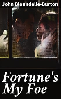 Fortune's My Foe - A Romance