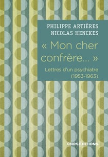 " Mon cher confrère... " - Lettres d'un psychiatre (1953-1963)