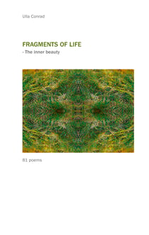 FRAGMENTS OF LIFE - - The inner beauty