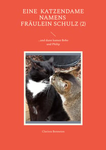 Eine Katzendame namens Fräulein Schulz (2) - ...und dann kamen Bobo und Philip