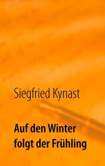 Auf den Winter folgt der Frühling - Erinnerungen
