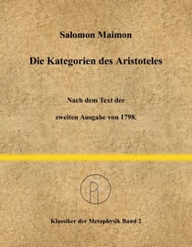 Die Kategorien des Aristoteles - Nach dem Text der zweiten Ausgabe von 1798.