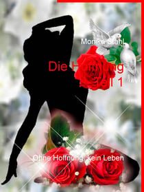 Die Hoffnung Teil 1 - Ohne Hoffnung, kein Leben