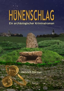 Hünenschlag - Ein archäologischer Kriminalroman