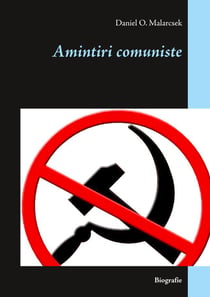 Amintiri comuniste - Biografie