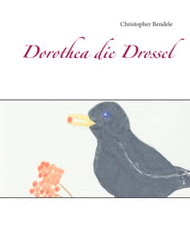 Dorothea die Drossel