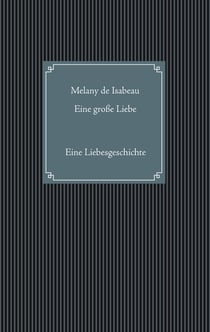 Eine große Liebe - Eine Liebesgeschichte