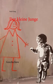 Der kleine Junge - Geschichten
