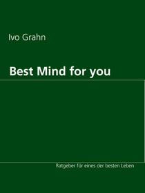 Best Mind for you - Ratgeber für eines der besten Leben