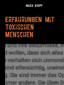 Erfahrungen mit Toxischen Menschen - über Ehe, Freundschaft und Umfeld