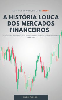 a história louca dos mercados financeiros - do amor ao ódio, há duas crises!