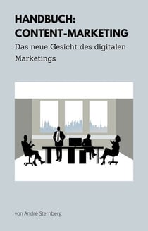 Handbuch: Content-Marketing - Das neue Gesicht des digitalen Marketings