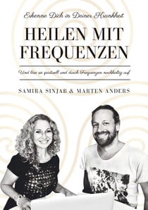 Heilen mit Frequenzen - Erkenne Dich in Deiner Krankheit