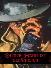 Dieser Mann ist gefährlich - Ein FBI-Agent Lemmy Caution Thriller
