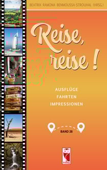 Reise, reise! - Ausflüge - Fahrten - Impressionen. Ausgabe 28