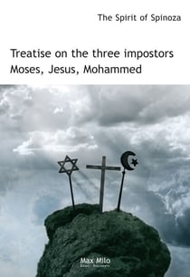 Treatise on the Three Impostors - Moses, Jesus, Mohammed