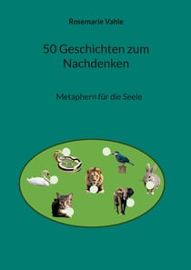 50 Geschichten zum Nachdenken - Metaphern für die Seele
