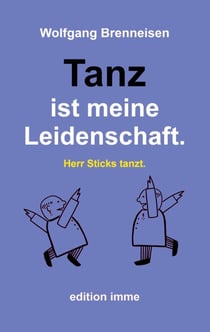 Tanz ist meine Leidenschaft. - Herr Sticks tanzt.