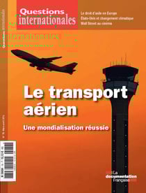 Questions internationales : Le transport aérien international - n°78 - Une mondialisation réussie