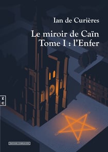 Le miroir de Caïn - Tome I : l’Enfer