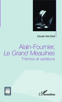 Alain Fournier, Le Grand Meaulnes - Thèmes et variations