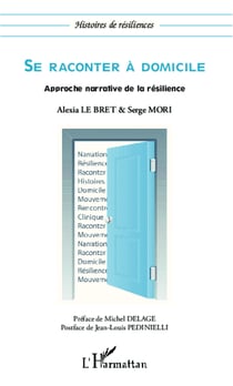 Se raconter à domicile - Approche narrative de la résilience
