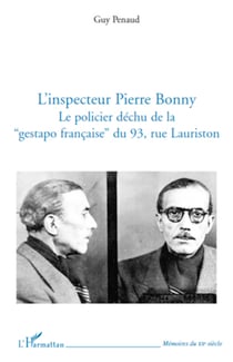 L'inspecteur Pierre Bonny - Le policier déchu de la "Gestapo française" du 93, rue Lauriston