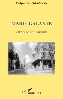 Marie-Galante - Histoire et mémoire