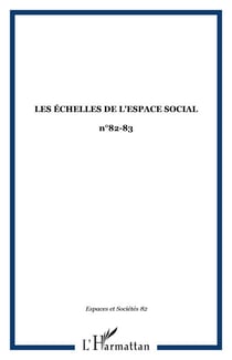 Les échelles de l'espace social - n°82-83