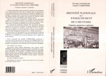IDENTITE NATIONALE ET ENSEIGNEMENT DE L'HISTOIRE - Contextes européens et africains