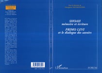 Shoah, mémoire et écriture - Primo Levi et le dialogue des savoirs