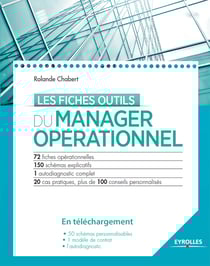 Les fiches outils du manager opérationnel - 72 fiches - 150 schémas explicatifs - 1 diagnostic complet - 20 cas pratiques, plus de 100 conseils personnalisés