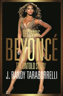 Becoming Beyoncé - The Untold Story