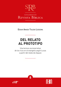 Del relato al prototipo - Una lectura socionarrativa de los ricos en el evangelio según Lucas a partir del relato de Zaqueo