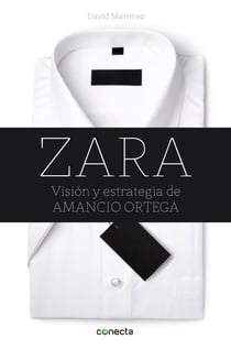 Zara - Visión y estrategia de Amancio Ortega