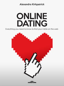 ONLINE DATING - Everything you need to know to find your m@te on the web