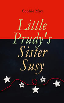 Little Prudy's Sister Susy - Children's Christmas Tale