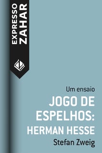 Jogo de espelhos: Hermann Hesse - Um ensaio