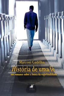 História de uma fé - um romance sobre a busca da espiritualidade