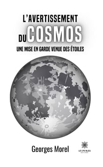 L’avertissement du cosmos - Une mise en garde venue des étoiles