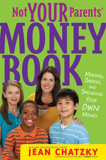 Not Your Parents' Money Book - Making, Saving, and Spending Your Money
