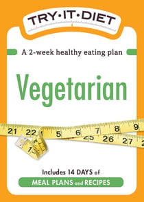 Try-It Diet: Vegetarian - A two-week healthy eating plan