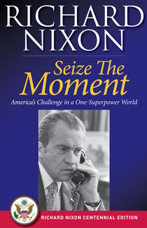 Seize the Moment - America's Challenge In A One-Superpower World