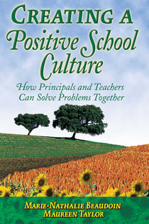 Creating a Positive School Culture - How Principals and Teachers Can Solve Problems Together
