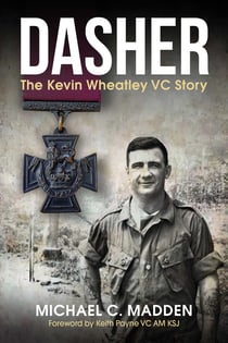 Dasher - The Kevin Wheatley VC Story
