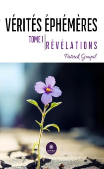 Vérités éphémères - Tome 1 - Révélations