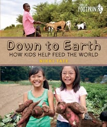 Down To Earth - How Kids Help Feed the World