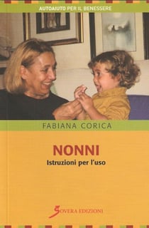 Nonni. Istruzioni per l'uso