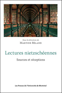 Lectures nietzschéennes - Sources et réceptions