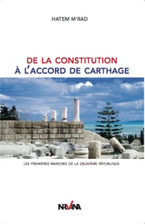 De la constitution à l'accord de Carthage - Les premières marches de la IIe République